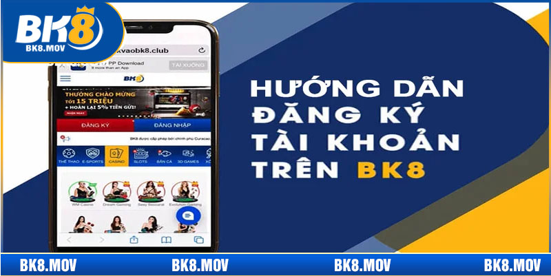 Hướng dẫn đăng ký bk8 đúng chuẩn